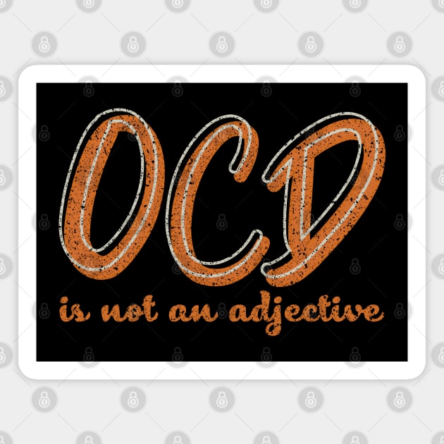 OCD Is Not An Adjective Funny Magnet by Clawmarks